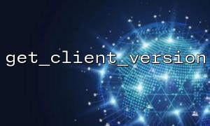 get_client_version combined with GeoIP to identify region + device information