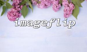 How to handle image flipping with transparent background in imageflip function?