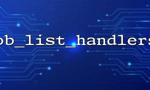 How to avoid output errors caused when using ob_list_handlers