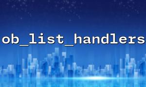 How to use ob_list_handlers for cache debugging