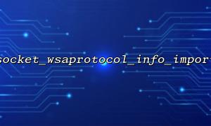 Differences in use of socket_wsaprotocol_info_import in cross-platform network applications