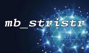 Use mb_stristr to find the first substring in a string