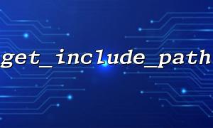 Use scenarios and problem solving get_include_path() in project migration
