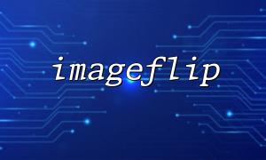Tips for using imageflip with imagecreatetruecolor function
