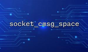 Frequently Asked Questions about Used with socket_cmsg_space and socket_set_option