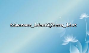 Combining timezone_identifiers_list and DateTime::setTimezone to change datetime time zones
