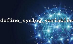 How to Properly Call the define_syslog_variables Function? Step-by-Step Guide and Key Considerations