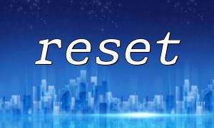 reset () function ကိုအတွက် () function ကို: အပြောင်းအလဲနဲ့အတွက်အပြောင်းအလဲနဲ့