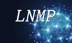 Complete Guide to PHP7 Configuration and Optimization in LNMP Environment | Improve Website Performance & SEO Ranking