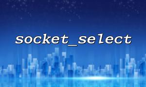 Verwenden Sie Socket_Select, um zu überprüfen, ob mehrere Sockels lesbar sind