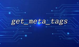 Verwenden Sie Get_Meta_Tags, um Seitentitel und Schlüsselwörter abzurufen