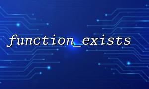 Verwenden von Funktion_Exists zum Implementieren des modularen Code -Ladens