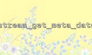 So verwenden Sie Stream_get_meta_data, um Metadaten eines Streams zu erhalten