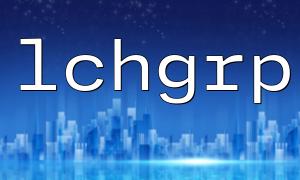 Unterschiede und Verbindungen zwischen LCHGRP -Funktion und CHGRP -Funktion