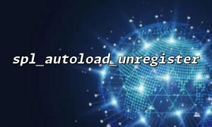 Verwenden Sie spl_autoload_unregister im Namespace, um nicht registriert zu werden